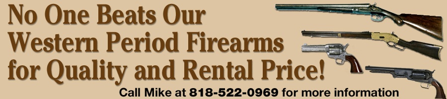 no one beats our western period firearms for quality and rental price!